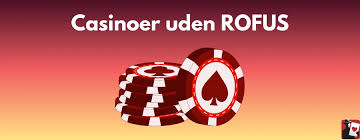 Dansk Casino Uden om ROFUS En Guide til Spiloplevelser Dansk Casino Uden om ROFUS En Guide til Spiloplevelser